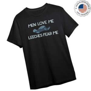 Shark Robot Store Merch Men Love Me Leeches Fear Me Shirt
