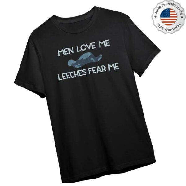 Shark Robot Store Merch Men Love Me Leeches Fear Me Shirt