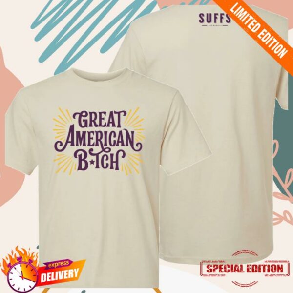 Broadway Merchandise Shop Store Merch Suffs Great American Bitch Unisex Tee