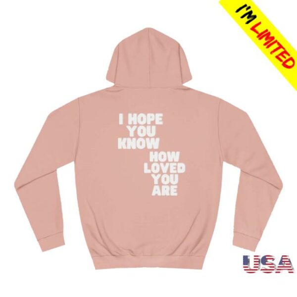 Cosmos And Company Store Merch I Hope You Know How Loved You Are Hoodie