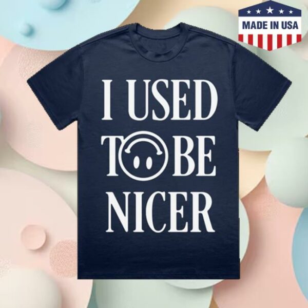 Katelyn Tarver Shop Merch I Used To Be Nicer T-Shirt