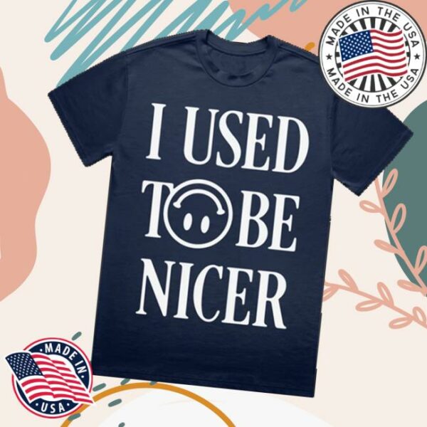 Katelyn Tarver Shop Merch I Used To Be Nicer T-Shirt