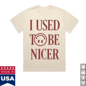 Katelyn Tarver Shop Merch I Used To Be Nicer T-Shirt