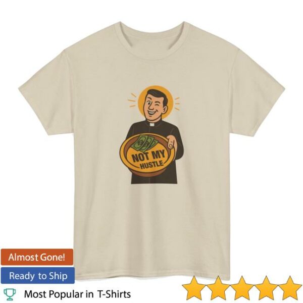 The Religion Business Store Merch Not My Hustle T-Shirt