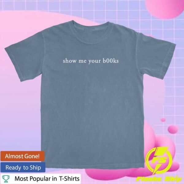 Tb4a Store Merch Show Me Your Books Garment-Dyed Tee