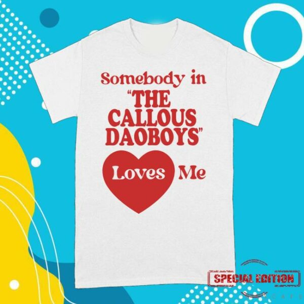 Imprint Merch Store The Callous Daoboys Someone Loves Me T-Shirt