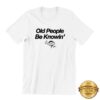 kenny don lemon merch store old people be knowin t shirt