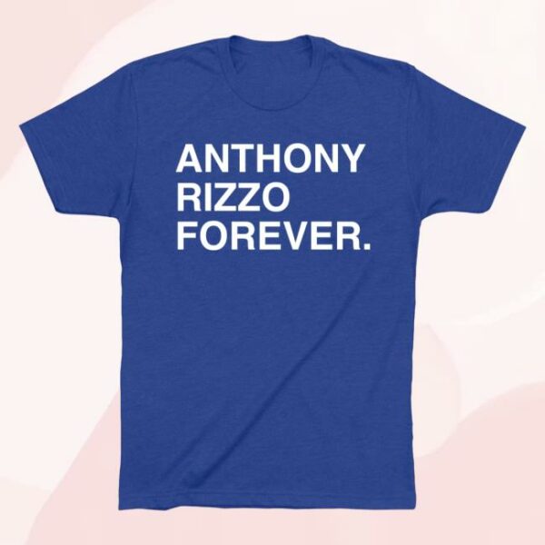 Obvious Shirts Store Merch Anthony Rizzo Forever Tee