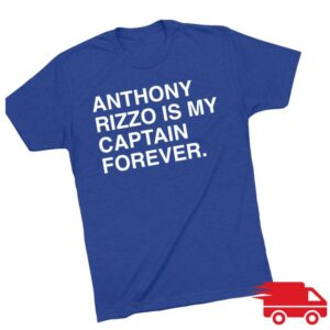 Obvious Shirts Store Merch Anthony Rizzo Is My Captain Forever Shirt