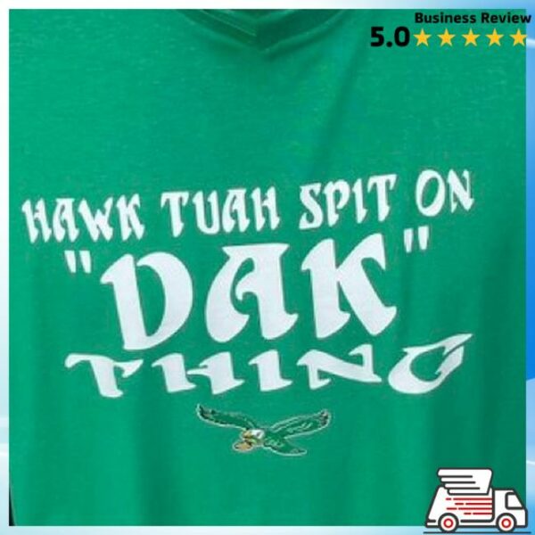 Philadelphia Eagles Hawk Tuah Spit On Dak Thing Eagles Shirt