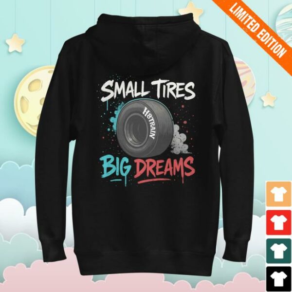 H8trainfox Store Merch Small Tires Big Dreams Premium Hoodie