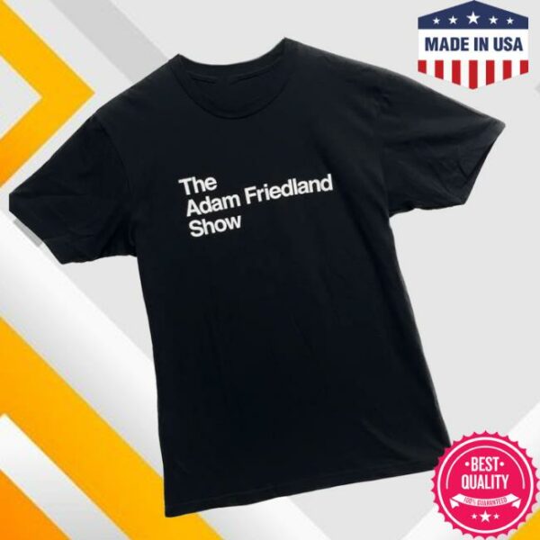 The Adam Friedland Store Merch The Adam Friedland Show T-Shirt