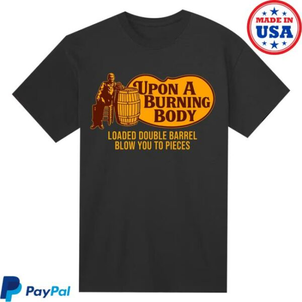 Uponaburningbody Official Store Merch Upon A Burning Body Loaded Double Barrel Blow You To Pieces Shirt