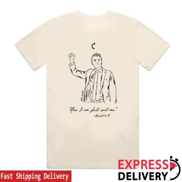 Tpusa Merch Store Charlie Kirk Here I Am Lord Send Me Shirt