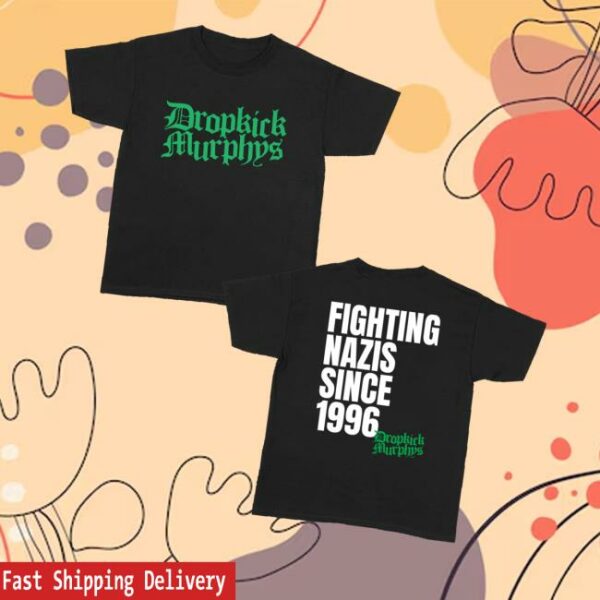 Dropkick Murphys Store Merch Fighting Nazis Since 96 T-Shirt