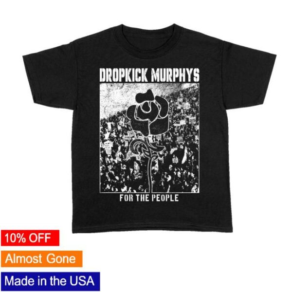 Dropkick Murphys Store Merch For The People T-Shirt