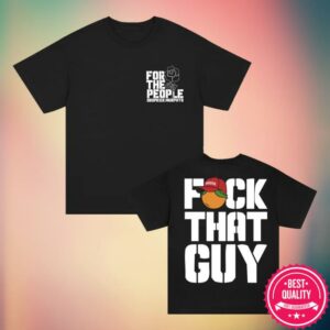 Dropkick Murphys Merch Store For The People Fuck That Guy Shirt