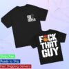 kenny Dropkick Murphys Merch Store For The People Fuck That Guy Shirta
