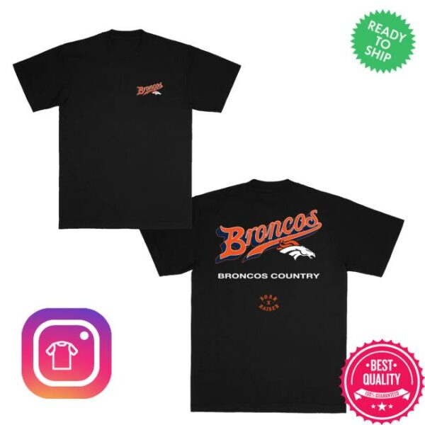 Born Raised Merch Store Born X Raised Broncos Pro Script Tee