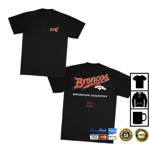 Born Raised Merch Store Born X Raised Broncos Pro Script Tee