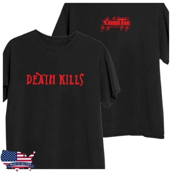 Spinaltap Store Merch Death Kills Unisex T-Shirt