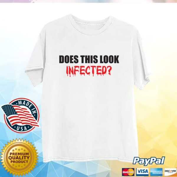Spinaltap Store Merch Does This Look Infected Unisex T-Shirt