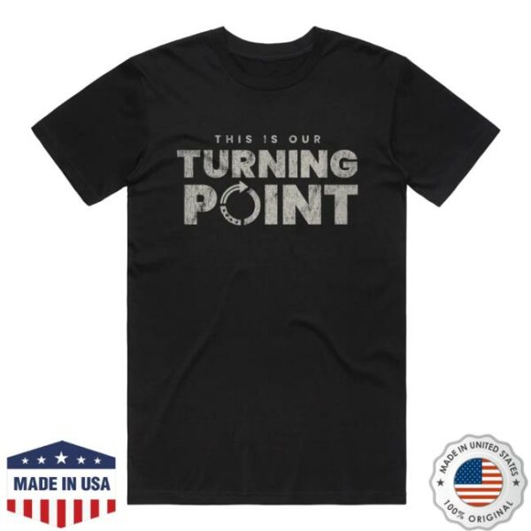 Tpusa Merch Store This Is Our Turning Point Tee