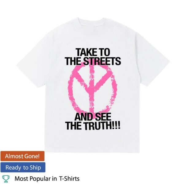 D2o Archive Shop Merch Take To The Streets And See The Truth Shirt