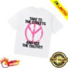 kenny D2o Archive Shop Merch Take To The Streets And See The Truth Shirtu
