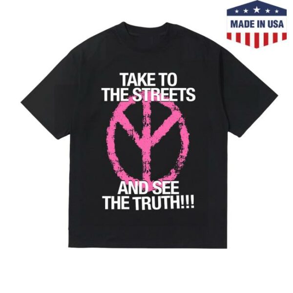 D2o Archive Shop Merch Take To The Streets And See The Truth Shirt