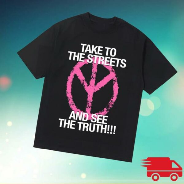 D2o Archive Shop Merch Take To The Streets And See The Truth Shirt