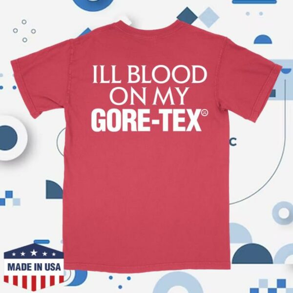 Nowarning Store Merch No Warning Ill Blood On My Gore-Tex Shirt