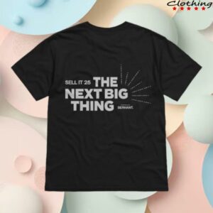 Serhant Store Merch Sell It 25 The Next Big Thing T-Shirt