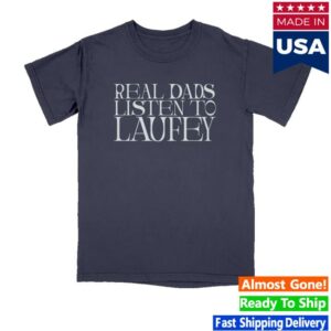 Laufey Music Merch Store Real Dads Listen To Laufey Tee