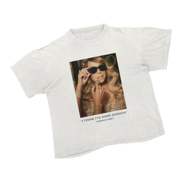 Mariah Carey Official Merch Store Here For It All Done Enough White T-Shirt