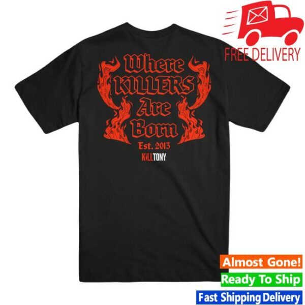 Killmerch Store Merch Where Killers Are Born T-Shirt
