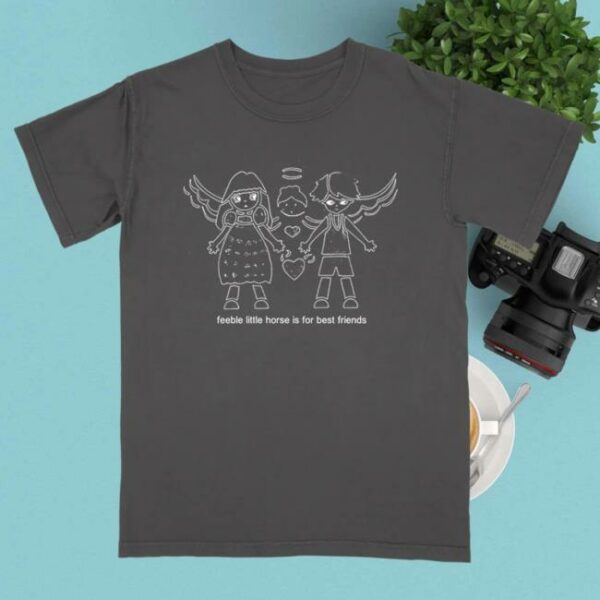 Hello Merch Store Merch Feeble Little Horse Best Friends T-Shirt