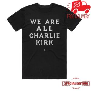 Tpusa Merch Store We Are All Charlie Kirk T-Shirt