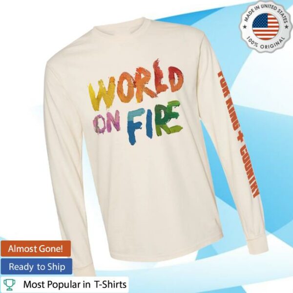 Forking And Country Store Merch World On Fire Long Sleeve Tee