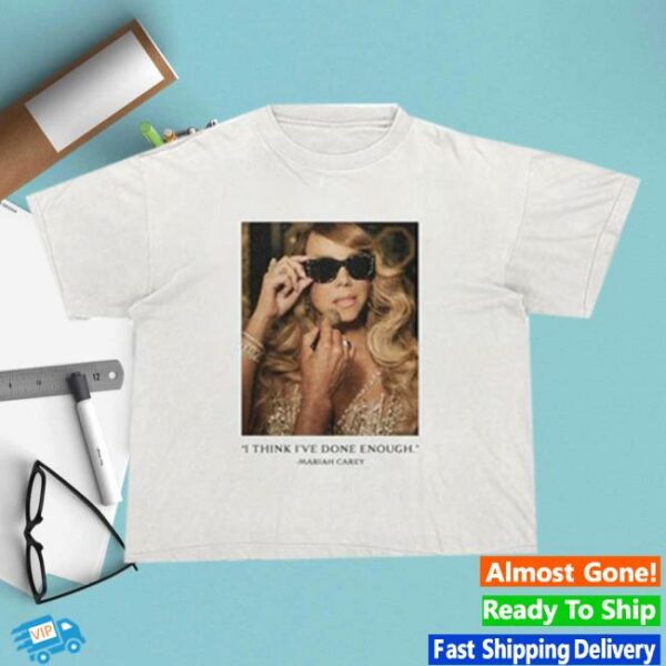 Billboard Shop Merch Mariah Carey Unisex-Adult Official Merch Here For It All Done Enough White T-Shirt