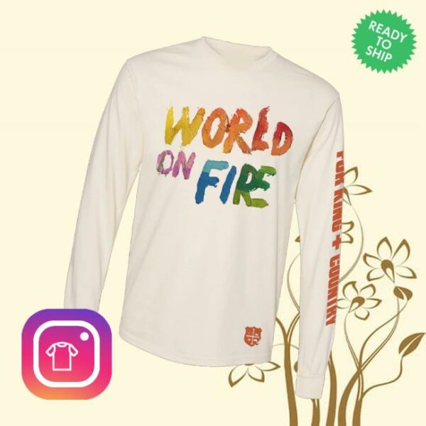 Forking And Country Merch Store World On Fire Long Sleeve Tee