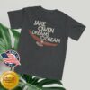 kenny Jake Owen Merch Store Jake Owen Dreams To Dream T Shirtv