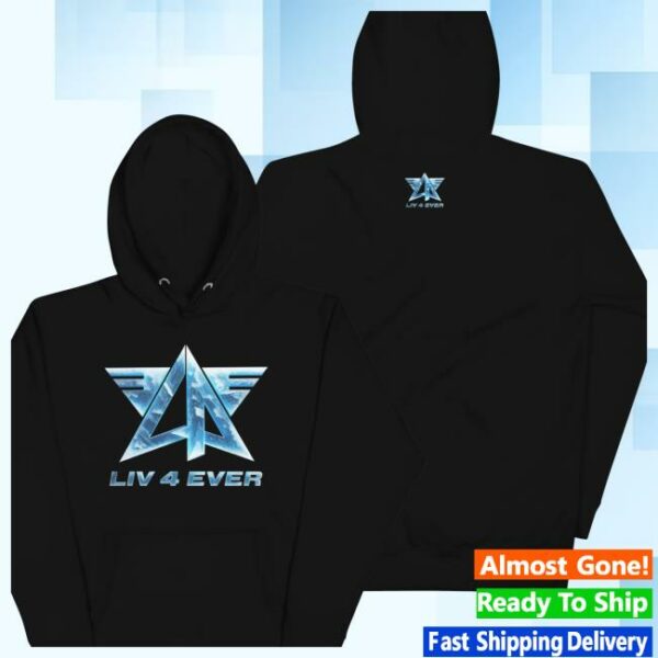 Ajlivin Store Merch Liv 4 Ever Hoodie