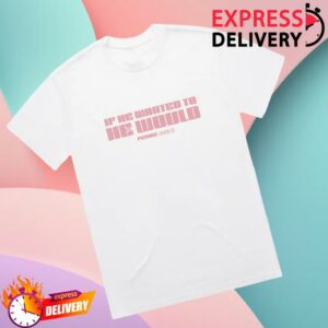 Perrie Official Store Merch If He Wanted To He Would White T-Shirt