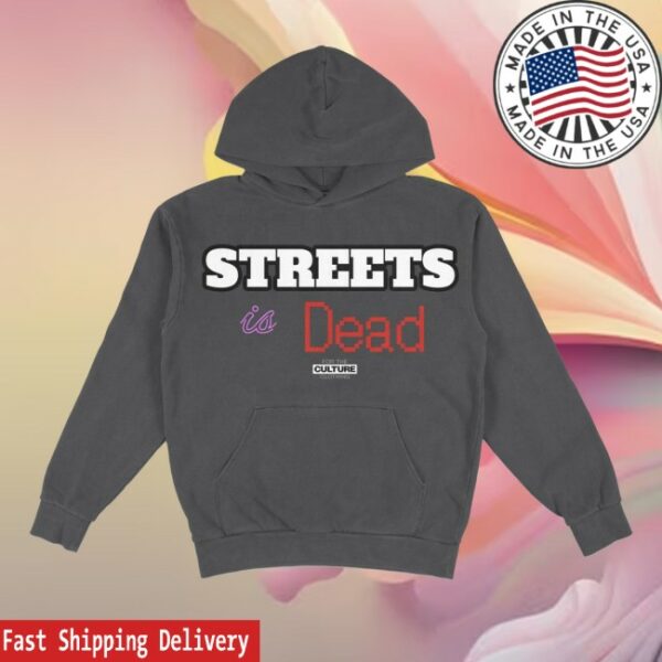Fortheculture Clothing Store Merch Streets Is Dead Hoodie