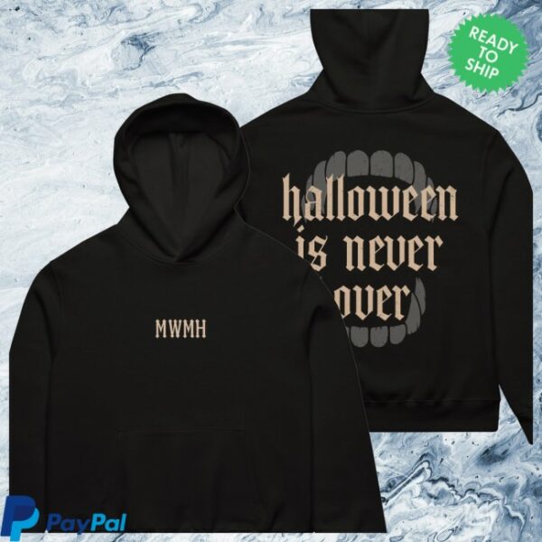 Mwmhshop Store Merch Halloween Is Never Over Hoodie