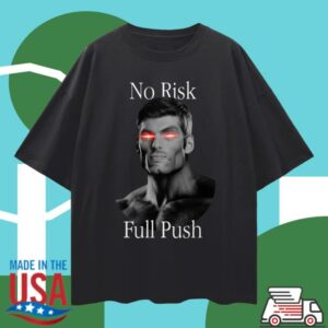 Theredflagspod Merch Store Gigamax No Risk Full Push Tee