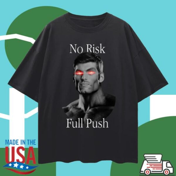 Theredflagspod Merch Store Gigamax No Risk Full Push Tee
