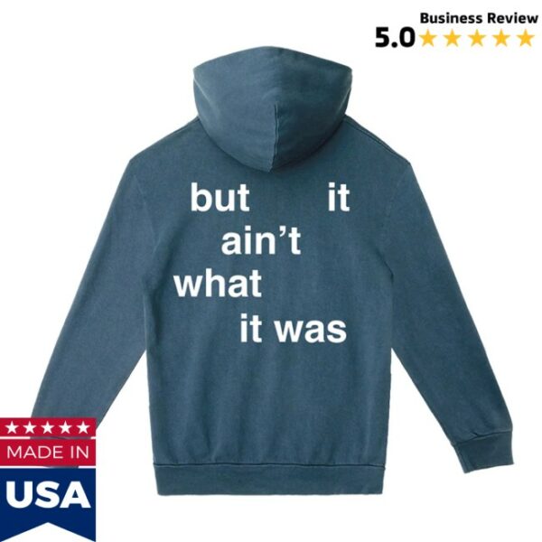 Connor Price Store Merch It Is What It Is, But It Ain’t What It Was Hoodie