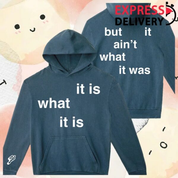 Connor Price Store Merch It Is What It Is, But It Ain’t What It Was Hoodie